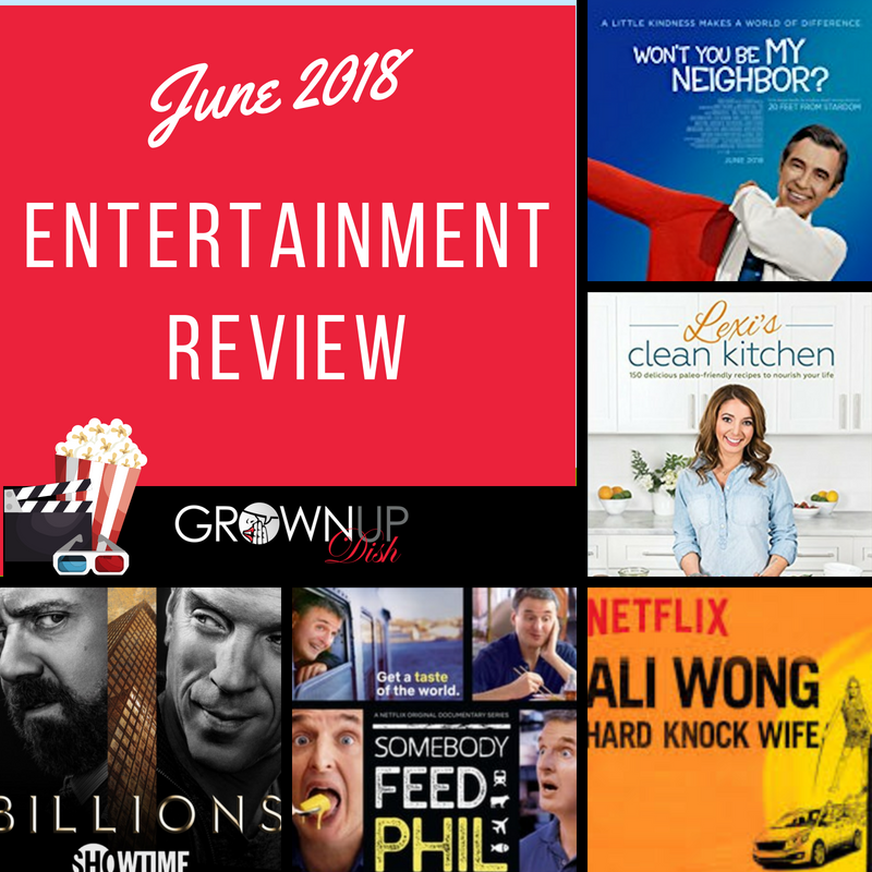 June 2018 Entertainment Review - The Best (and Worst) Things I Read, Saw and Watched | www.grownupdish.com