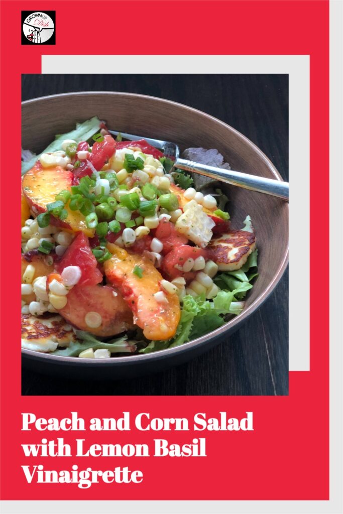 https://grownupdish.com/wp-content/uploads/2018/07/Peach-and-Corn-Salad-with-Lemon-Basil-Vinaigrette-1-683x1024.jpg
