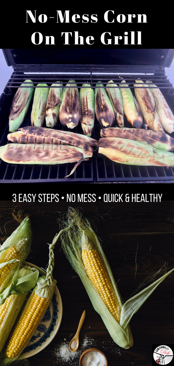 Here's a super easy "recipe" for cooking corn-on-the-cob on the grill. This is my preferred method because the corn cooks right in the husks, eliminating most of the mess that comes from shucking.  You shuck the corn AFTER it is cooked, and it's less messy because the silk slides right off with the corn husk. | www.grownupdish.com