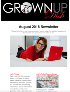 Grownup Dish August 2018 Newsletter - www.grownupdish.com