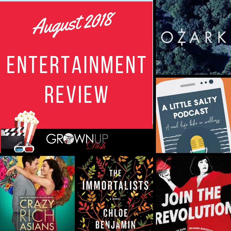 The Best (And Worst) Things I Read, Watched and Listened To - Entertainment Review August 2018 | www.grownupdish.com