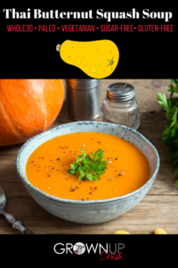 This easy and healthy Thai Butternut Squash Soup is soon to become one of your favorite recipes. It packs a spicy, creamy punch and it's Whole30 compliant. | www.grownupdish.com
