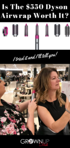 I tried the $550 Dyson Airwrap Hair Styler. Is it worth it? Check out my brutally honest review and let me know what you think in the comments. | www.grownupdish.com 