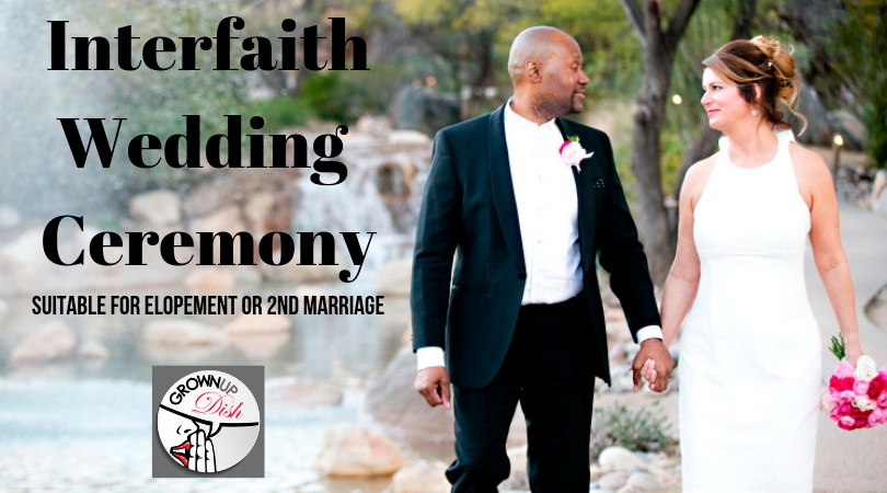 Enjoy this interfaith wedding ceremony script; ideal for an interdenominational service, elopement or second marriage. Feel free to modify and share the love. | www.grownupdish.com