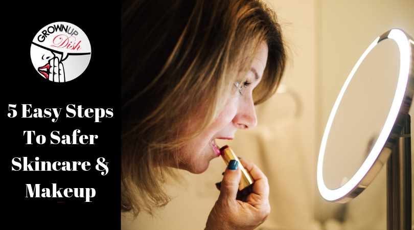 Don't be stressed or overwhelmed when switching to safer skincare and makeup. Check out my five easy steps, and the BEST resources to find great deals. | www.grownupdish.com