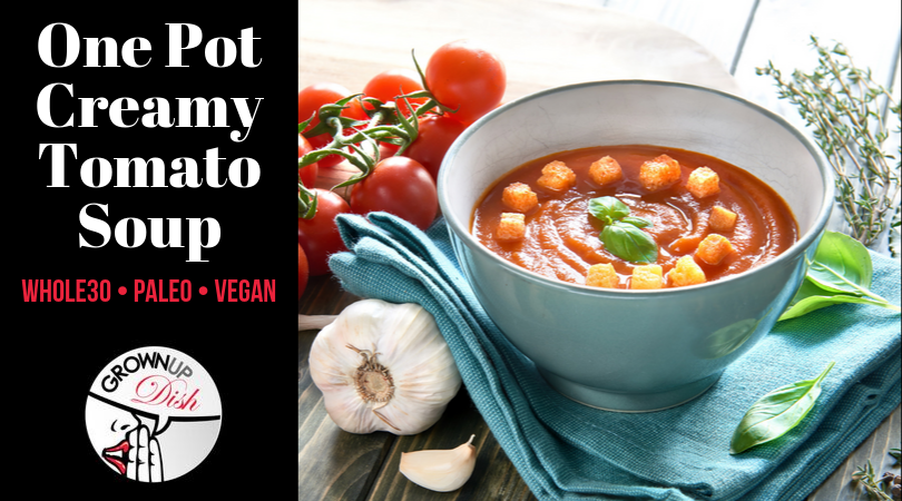 What's better than homemade creamy tomato soup made from 6 ingredients? Nothing! Make it in one pot in 30 min. Vegan, Whole30, sugar-free & Paleo too. | www.grownupdish.com