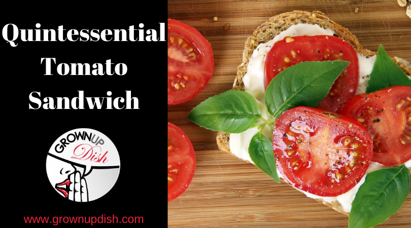Tomato Sandwich for Grownups - Have you tried the quintessential tomato sandwich? It's perfection: heirloom tomatoes don't need much help. Simple & delicious. | www.grownupdish.com