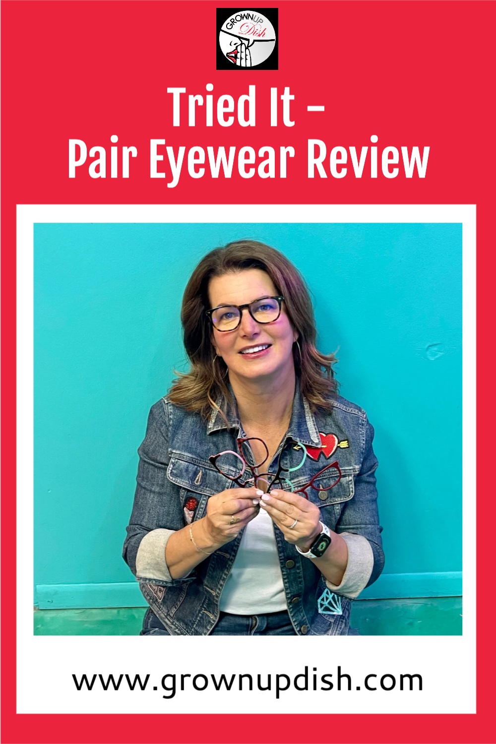 Tried It Pair Eyewear Review • GrownUp Dish