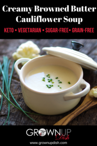 Creamy browned butter cauliflower soup uses clean ingredients but tastes rich and decadent. Vegetarian and keto and can also be made vegan. | www.grownupdish.com