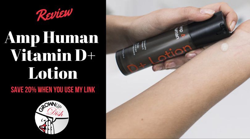 Dramatically boost your Vitamin D levels without pills. Read my unbiased review of Amp Human Topical Vitamin D & use my link for 20% off. | www.grownupdish.com