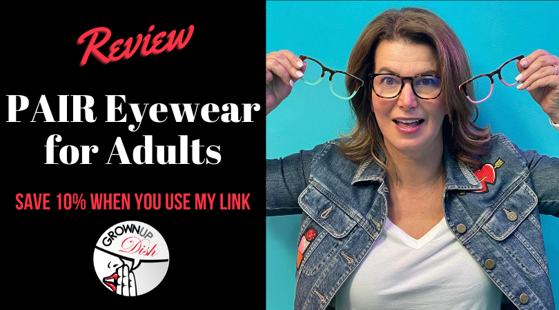 Review of Pair Eyewear interchangeable magnetic eyeglass frames for adults - an affordable way to change the look of your glasses. Use my discount code for 10% off. | www.grownupdish.com