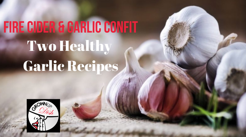 The benefits of using garlic go beyond flavor. Instead of sprinkling a dash of garlic salt, try a healthy garlic recipe: Fire Cider or Garlic Confit | www.grownupdish.com