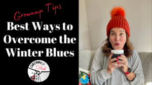 The Best Ways To Overcome the Winter Blues • GrownUp Dish
