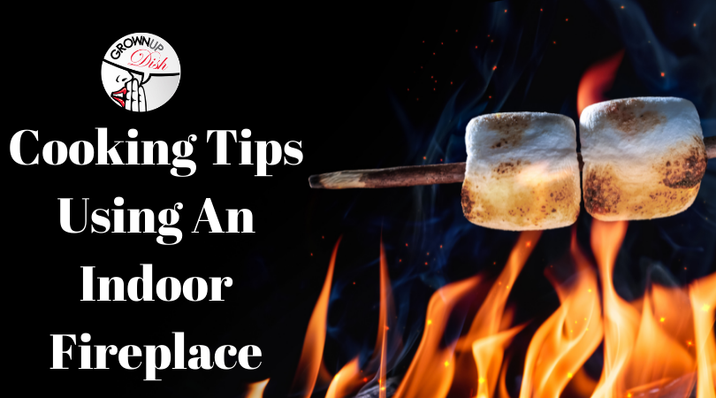Did you know you can cook in your fireplace? Follow my cooking tips to use your indoor fireplace for a unique way of cooking. | www.grownupdish.com