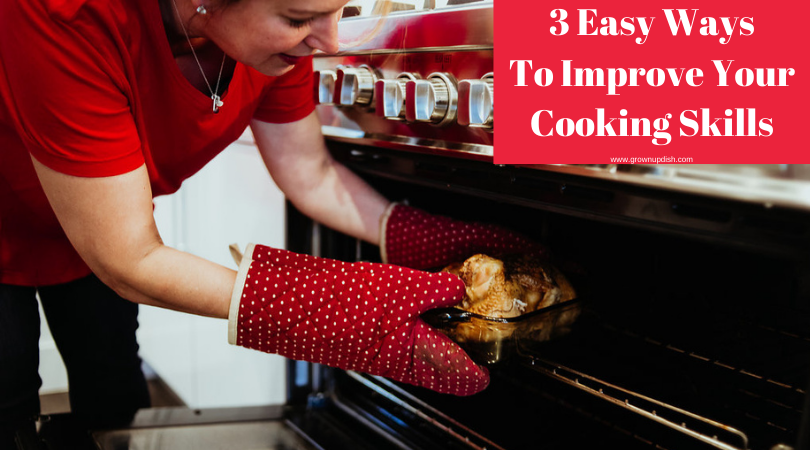 Here are three easy ways to improve your cooking skills so that when you bring people together, you can delight their taste buds and impress them. | www.grownupdish.com