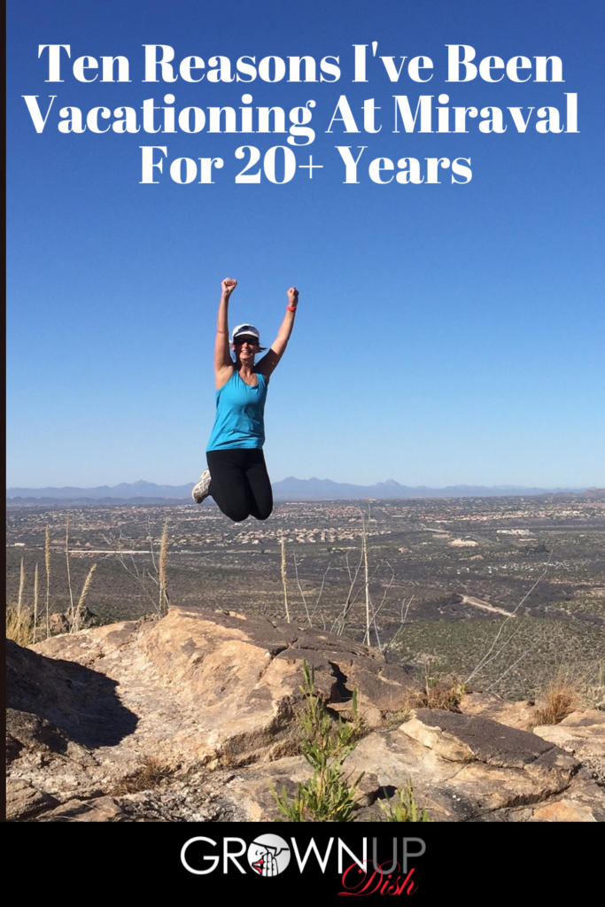 I love to vacation in new places; Miraval is the only place I return to again & again. Here are ten reasons I've been vacationing at Miraval for 20 years. | www.grownupdish.com