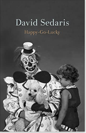 Happy Go Lucky by David Sedaris