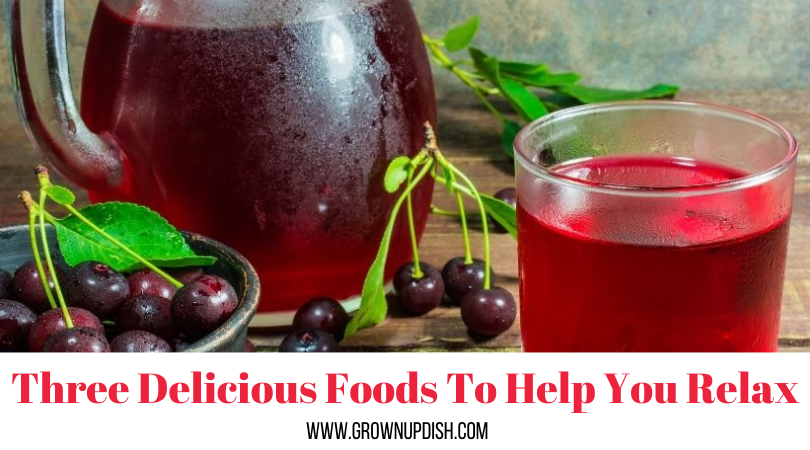 Do you feel like it’s impossible to get your body and mind to calm down after a long day? Here are three delicious foods and drinks to help you relax. | www.grownupdish.com
