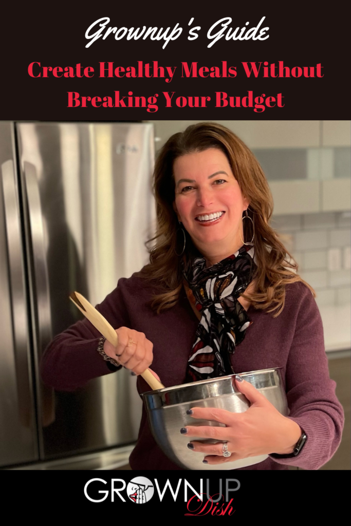 Everyone experienced sticker shock at the grocery store in 2022. Here are ways to create healthy meals without breaking your budget in 2023. www.grownupdish.com