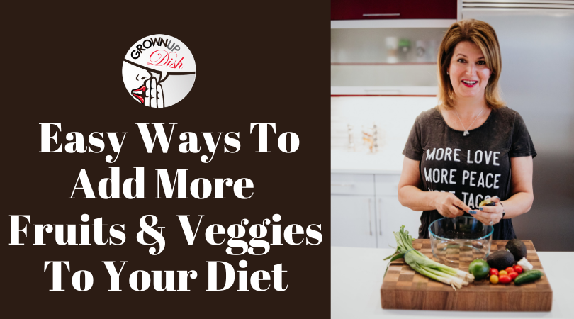 Fruit and vegetables are important elements of a healthy diet, but adding enough can be hard. Try these easy ways to add fruit and veggies to your diet. | www.grownupdish.com